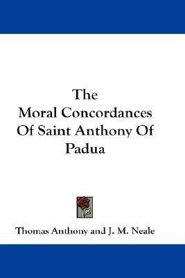 The Moral Concordances Of Saint Anthony Of Padua(English, Paperback, Anthony Thomas)