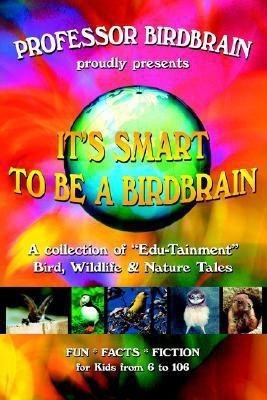 It's Smart to be a Birdbrain(English, Paperback, Birdbrain Professor)