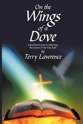 On the Wings of a Dove(English, Paperback, Terry Lawrence)