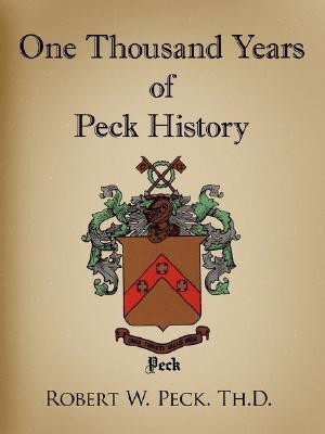 One Thousand Years of Peck History(English, Paperback, Peck Th D Robert W)