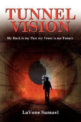 Tunnel Vision(English, Paperback, Samuel Lavone)