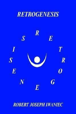 Retrogenesis(English, Paperback, Iwaniec Robert Joseph)