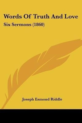 Words Of Truth And Love(English, Paperback, Riddle Joseph Esmond)
