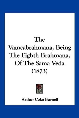 The Vamcabrahmana, Being The Eighth Brahmana, Of The Sama Veda (1873)(English, Paperback, unknown)