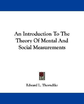 An Introduction To The Theory Of Mental And Social Measurements(English, Paperback, Thorndike Edward L)