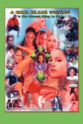 A Real Black Woman is the Closest Thing to God(English, Paperback, A Blessing in Disguise)