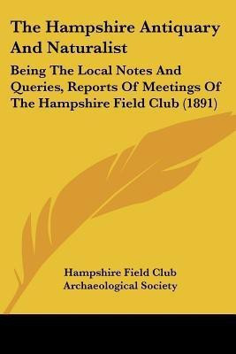 The Hampshire Antiquary And Naturalist(English, Paperback, Hampshire Field Club)