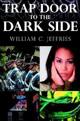 Trap Door to the Dark Side(English, Paperback, Jeffries William C)