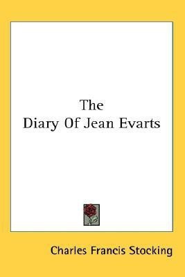 The Diary Of Jean Evarts(English, Paperback, Stocking Charles Francis)