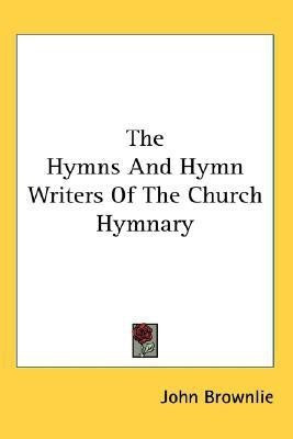 The Hymns and Hymn Writers of the Church Hymnary(English, Paperback, Brownlie John)