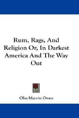 Rum, Rags, And Religion Or, In Darkest America And The Way Out(English, Paperback, Owen Olin Marvin)