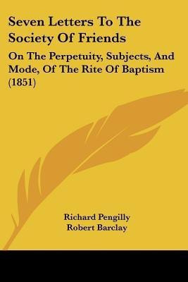 Seven Letters To The Society Of Friends(English, Paperback, Pengilly Richard)