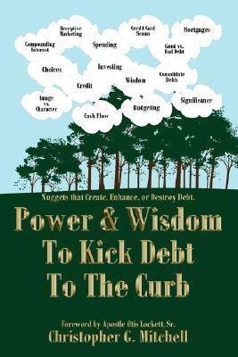 Power and Wisdom To Kick Debt To The Curb(English, Paperback, Mitchell Christopher G)