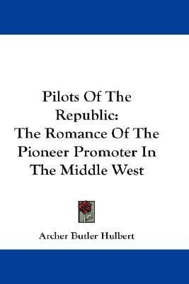 Pilots Of The Republic(English, Paperback, Hulbert Archer Butler)