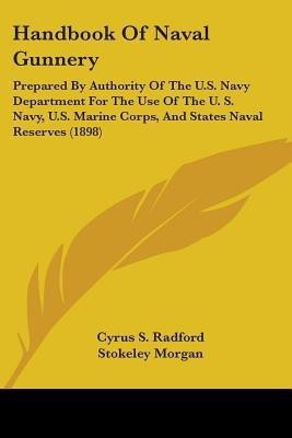 Handbook Of Naval Gunnery(English, Paperback, Radford Cyrus S)