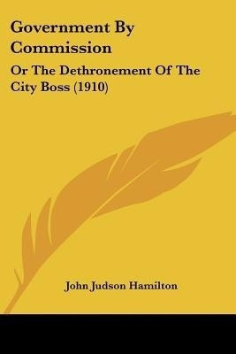Government By Commission(English, Paperback, Hamilton John Judson)