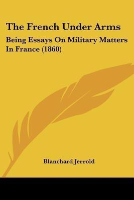 The French Under Arms(English, Paperback, Jerrold Blanchard)