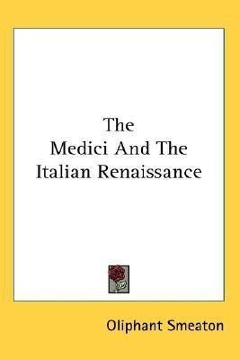 The Medici And The Italian Renaissance(English, Paperback, Smeaton Oliphant)