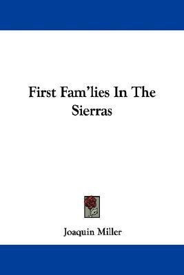 First Fam'lies In The Sierras(English, Paperback, Miller Joaquin)