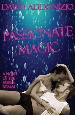 Passionate Magic(English, Paperback, Addonizio Dawn)