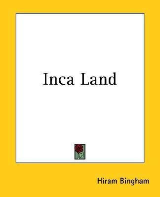Inca Land(English, Paperback, Bingham Hiram)