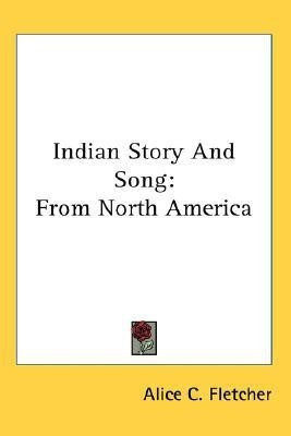 Indian Story And Song(English, Paperback, Fletcher Alice C)