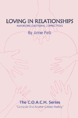 Loving in Relationships(English, Paperback, Felt Anne)