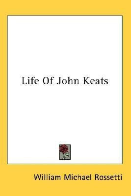 Life of John Keats(English, Paperback, Rossetti William Michael)