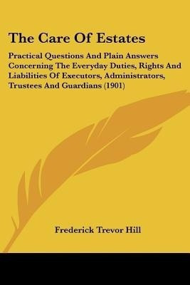 The Care Of Estates(English, Paperback, Hill Frederick Trevor)