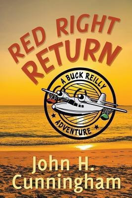 Red Right Return (Buck Reilly Adventure Series)(English, Paperback, Cunningham John H.)