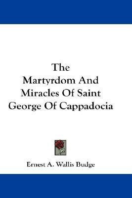 The Martyrdom And Miracles Of Saint George Of Cappadocia(English, Paperback, unknown)