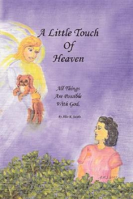 A Little Touch of Heaven(English, Paperback, Jacobs Alice K)
