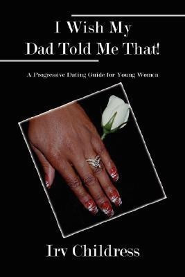 I Wish My Dad Told Me That!(English, Paperback, Childress Irv)