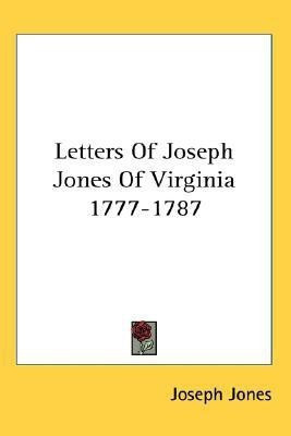 Letters Of Joseph Jones Of Virginia 1777-1787(English, Paperback, Jones Joseph)