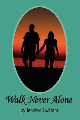 Walk Never Alone(English, Paperback, Gwilliam Jennifer)