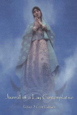 Journal of a Lay Contemplative(English, Paperback, Caldwell Richard J Grant)