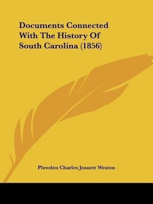Documents Connected With The History Of South Carolina (1856)(English, Paperback, unknown)