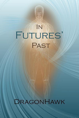 In Futures' Past(English, Paperback, Dragonhawk)