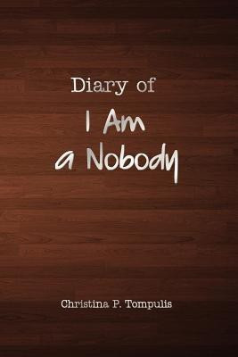 Diary of I Am a Nobody(English, Paperback, Tompulis Christina)