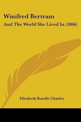 Winifred Bertram(English, Paperback, Charles Elizabeth Rundle)