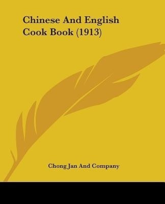Chinese And English Cook Book (1913)(English, Paperback, Chong Jan, Company)