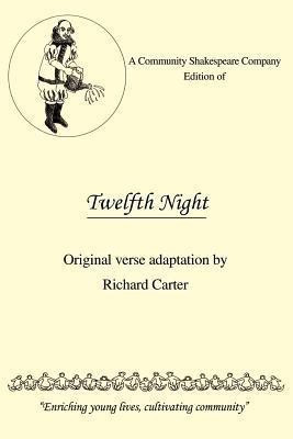 A Community Shakespeare Company Edition of Twelfth Night(English, Paperback, Carter Richard)