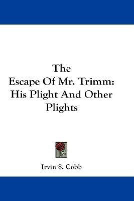 The Escape Of Mr. Trimm(English, Paperback, Cobb Irvin S.)
