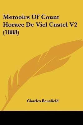 Memoirs Of Count Horace De Viel Castel V2 (1888)(English, Paperback, unknown)
