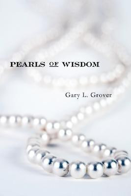 Pearls Of Wisdom(English, Paperback, Grover Gary L)