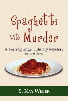 Spaghetti With Murder(English, Paperback, Weber S Kay)