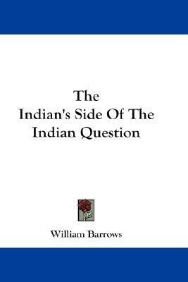 The Indian's Side Of The Indian Question(English, Paperback, Barrows William)