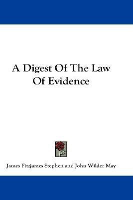 A Digest Of The Law Of Evidence(English, Paperback, Stephen James Fitzjames)