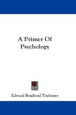 A Primer Of Psychology(English, Paperback, Titchener Edward Bradford)