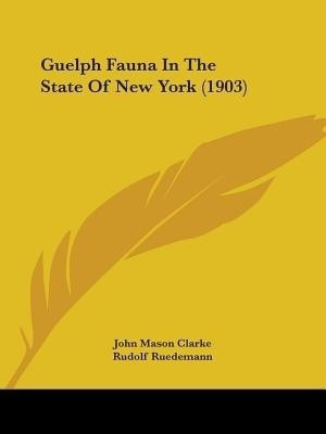 Guelph Fauna In The State Of New York (1903)(English, Paperback, Clarke John Mason)